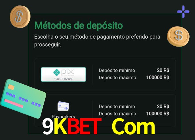 O cassino 9Kbet Com oferece uma grande variedade de métodos de pagamento