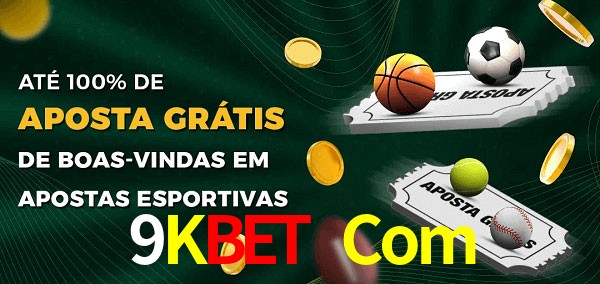 9Kbet Com Ate 100% de Aposta Gratis